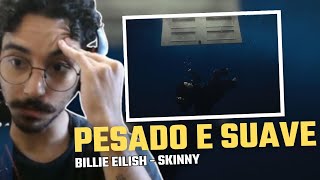 Um NÃO FÃ reage a Billie Eilish  Billie Elish  SKINNY Reação [upl. by Gnilrad]