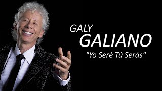 Yo Seré Tú Serás  Galy Galiano  Balada [upl. by Lennahc]