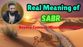 The Essence of Sabr in Islam  Beyond Common Misunderstandings [upl. by Inaej]