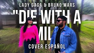 “DIE WITH A SMILE  LADY GAGA FT BRUNO MARS” COVER ESPAÑOL AREKUSA amp misezao2348 [upl. by Meikah1]