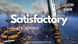 Satisfactory Playthrough  Episode 12 [upl. by Saltsman]