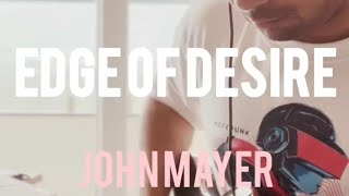 Edge of Desire  John Mayer Cover by Letters From A Dream [upl. by Aehtrod]