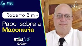 Papo sobre Maçonaria com Roberto Bim Ibiúna Cast Ep 84 [upl. by Thaddus]