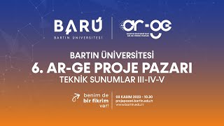 BARÜ 6 ArGe Proje Pazarı Teknik Sunumlar IIIIVV [upl. by Ulland56]