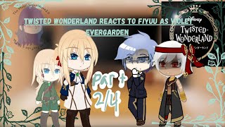 TWST react to FYuu as Violet Evergarden 24  REUPLOADED [upl. by Alleuol]