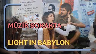 MÜZİK SOKAKTA  SİNAN ABİ YOLLARDA  LIGHT IN BABYLON  İSTİKLAL CADDESİ  BEYOĞLU  PERA  003 [upl. by Feirahs979]