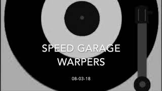 Speed Garage Warpers 080318 Mixed by Flextime [upl. by Arand]