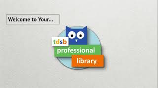 Welcome to the TDSB Professional Library [upl. by Hayashi]