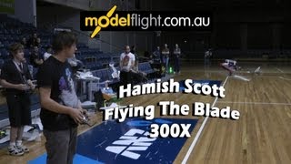 Blade 300X Indoors With Hamish Scott [upl. by Pearla]