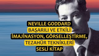 Neville Goddard  Başarılı ve Etkili İmajinasyon Görselleştirme Tezahür Teknikleri  EKitap [upl. by Schild]