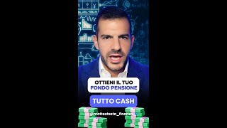 Come Ottenere il Tuo Fondo Pensione tutto Cash 💶 [upl. by Cioffred]