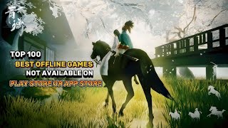 Top 100 Best OFFLINE Games Not Available On Play Store Or App store  Best Games Of December 2024 [upl. by Petie]