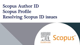 What is Scopus Scopus Author ID  Scopus Profile  Resolving Scopus ID issues [upl. by Ahseiym750]