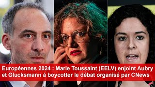 Européennes 2024  Marie Toussaint enjoint Aubry et Glucksmann à boycotter le débat de CNews [upl. by Adnarim]