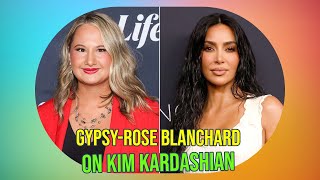 GypsyRose Blanchards Surprising Take on Kim Kardashian and Reality TV [upl. by Radec18]