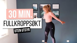 30 MIN FULLKROPPS ØKT  NULL utstyr NULL gjentakelser 30 øvelser på 30 minutter  Hjemmetrening [upl. by Eenhat138]