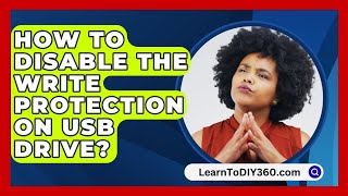 How To Disable The Write Protection On Usb Drive  LearnToDIY360com [upl. by Alleul713]