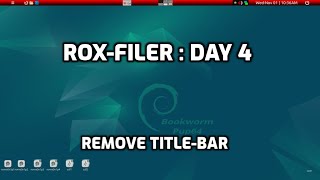 ROXFiler  day 4  remove the title bar [upl. by Jasun492]