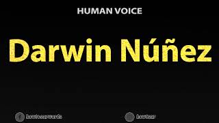 How To Pronounce Darwin Nunez [upl. by Dnamron229]