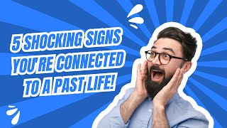 5 Shocking Signs Youre Connected to a Past Life [upl. by Edson]