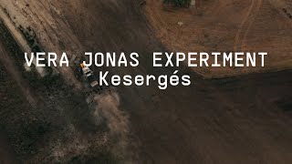 Vera Jonas Experiment  Kesergés Official Video [upl. by Ultima636]