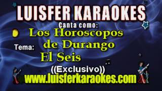 Los Horoscopos De Durango  El Seis  Karaoke [upl. by Yelsnit161]