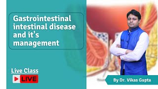 Gastrointestinal intestinal disease and its management Class By Dr Vikas Gupta [upl. by Ignatius202]