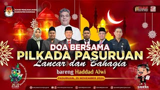 🔴 LIVE DOA BERSAMA UNTUK PILKADA PASURUAN LANCAR DAN BAHAGIA BARENG HADAD ALWI [upl. by Hanauq]