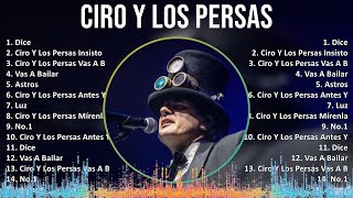 Ciro y los Persas 2024 MIX Las Mejores Canciones  Dice Ciro Y Los Persas Insisto Ciro Y Los P [upl. by Lynden574]