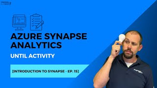 Azure Synapse Analytics Until Activity Introduction to Synapse  Ep 15  Check if File Exists [upl. by Llebanna]