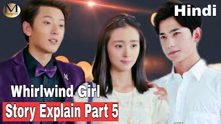 Whirlwind Girl chinese drama part 5 explained in hindi [upl. by Rutger]