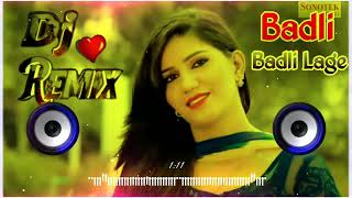 Badli Badli Lage Dj Remix Sapna Choudhary  New Haryanvi Dance Song Dj Remix Hard Bass 2024 [upl. by Fabien]