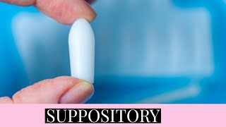 HOW TO INSERT SUPPOSITORY [upl. by Akimit]