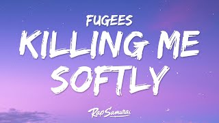 Fugees  Killing Me Softly Lyrics [upl. by Luann861]