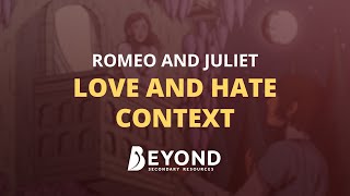 Romeo and Juliet Love amp Hate Context  A Beyond Theme Guide [upl. by Eisdnyl]