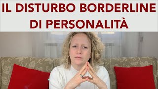 Il Disturbo Borderline di personalità Cos’è caratteristiche cause e trattamento [upl. by Acinor]