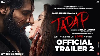 Tadap  Official Trailer 2  Ahan Shetty  Tara Sutaria  Sajid Nadiadwala  Milan Luthria  3rd Dec [upl. by Calan]