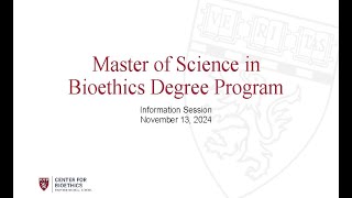 Master of Science in Bioethics Program Information Session  November 13 2024 [upl. by Hole]