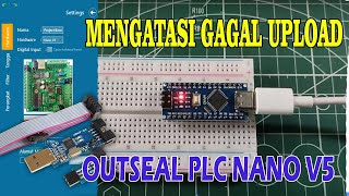 Mengatasi GAGAL UPLOAD OUTSEAL PLC NANO V5 BURN Optiboot [upl. by Fenny]