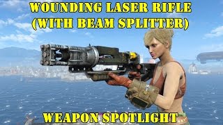 Fallout 4 Weapon Spotlights Wounding Laser Rifle With Beam Splitter [upl. by Jenine683]