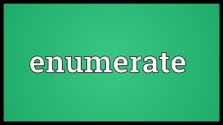 Enumerate Meaning [upl. by Eelek]