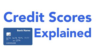 Credit Scores Fully Explained [upl. by Buhler]