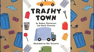 Trashy Town by Andrea Zimmerman and David Clemesha Read Aloud [upl. by Neelac]