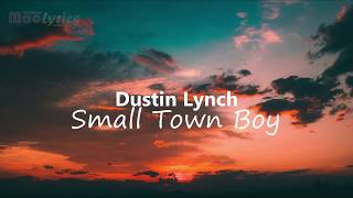 Dustin Lynch  Small Town Boy Lyrics 🎵 [upl. by Lebazej]