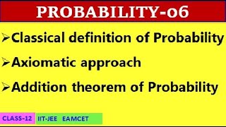 PROBABILITY06CLASSICAL AXIOMATIC APPROACH ADDITION THEOREM  CLASS12  IITJEE EAMCET [upl. by Nostets]