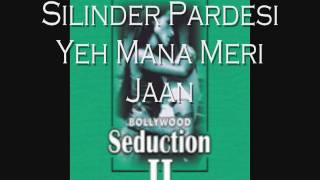 Silinder Pardesi  Yeh Mana Meri Jaan [upl. by Einaffets]