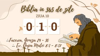 Biblia in 365 de zile  Ziua 10  Facerea 29  30  Evanghelia Dupa Matei 81  817 [upl. by Drahsir889]