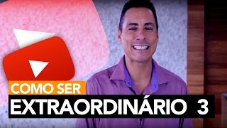 51 Como ser Extraordinário Parte 3  Rodrigo Cardoso [upl. by Eissim]