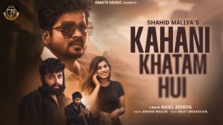 Kahani Khatam Hui  Shahid Mallya  True Story  Bollywood Song  New Sad Song 2024 [upl. by Aenea]