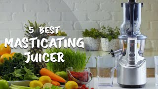 Best Masticating Juicer  Top 5 Masticating Juicer Reviews [upl. by Erinna637]